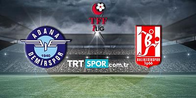 Adana Demirspor-Balıkesirspor maçını  canlı nasıl izlerim? hangi kanalda?